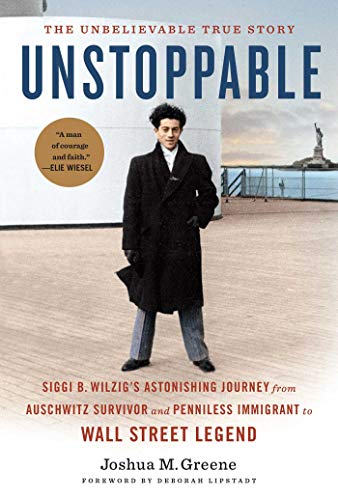 Unstoppable Siggi B. Wilzig's Astonishing Journey