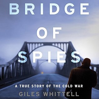 Bridge of Spies - A True Story of the Cold War
