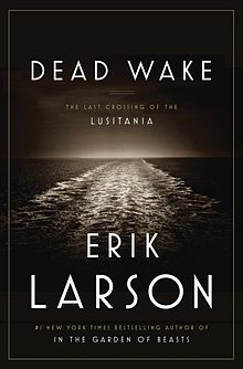 Dead Wake - The Last Crossing of the Lusitania