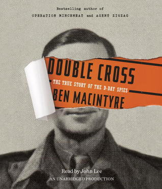 Double-cross - The True Story of the D-Day Spies