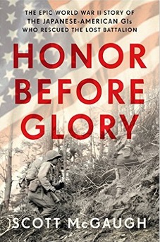 Honor Before Glory - The Epic World War II Story of the Japanese American Gis Who Rescued the Lost Battalion