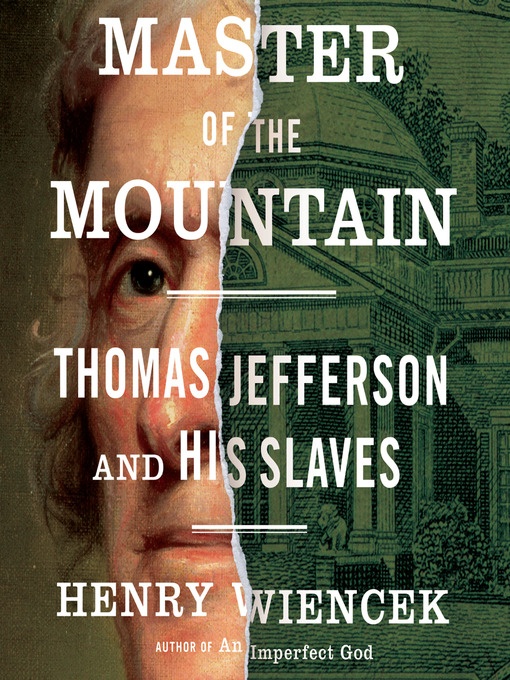 Master of the mountain : Thomas Jefferson and his slaves