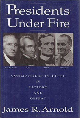Presidents under fire : commanders-in-chief in victory and defeat