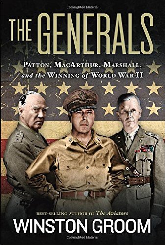 The Generals - Patton, MacArthur, Marshall, and the Winning of World War II