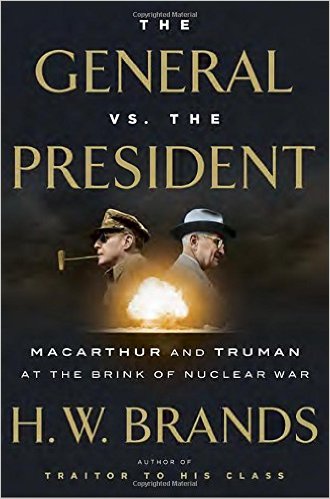 The General vs. The President - MacArthur and Truman at the Brink of Nuclear War