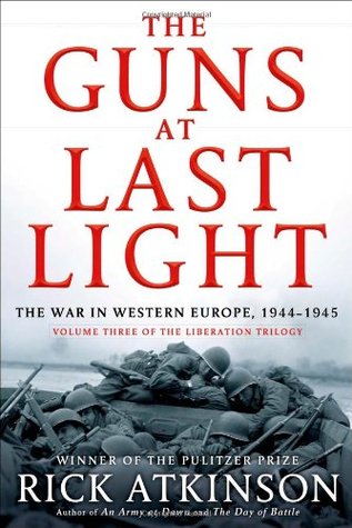 The Guns at Last Light - The War in Western Europe, 1944-1945