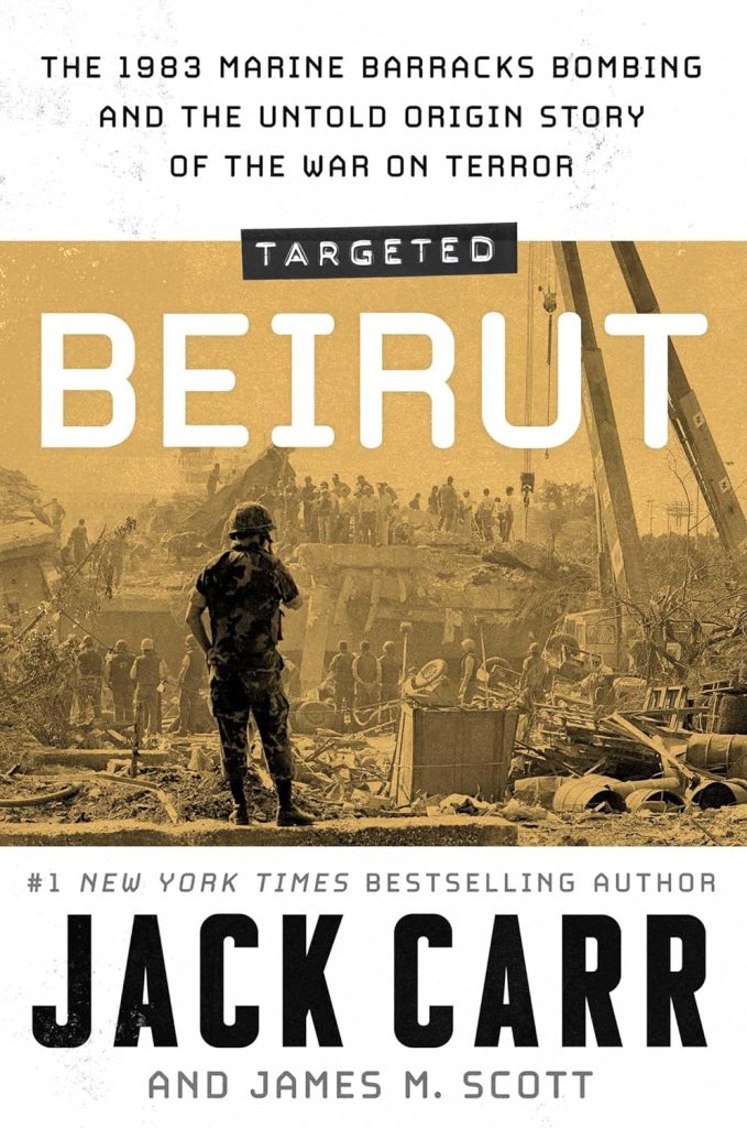 Targeted: Beirut — The 1983 Marine Barracks Bombing and the Untold Origin Story of the War on Terror