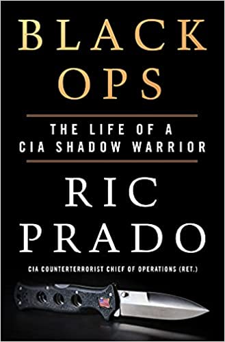 Black Ops: The Life of a CIA Shadow Warrior