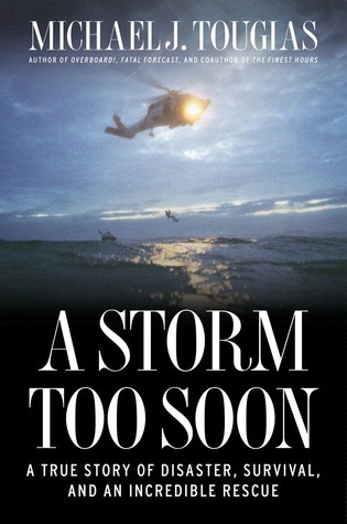 A Storm Too Soon: A True Story of Disaster, Survival and an Incredible Rescue